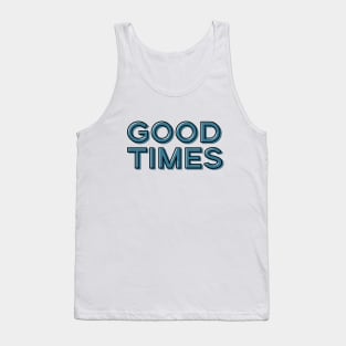 GOOD TIMES Tank Top